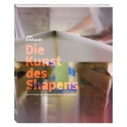 Die Kunst Des Shapens - Von Jan Eckhardt